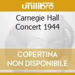 Carnegie Hall Concert 1944 cd
