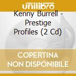 Kenny Burrell - Prestige Profiles (2 Cd) cd