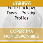 Eddie Lockjaw Davis - Prestige Profiles cd