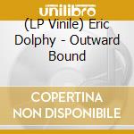 (LP Vinile) Eric Dolphy - Outward Bound lp vinile di Eric Dolphy