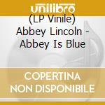 (LP Vinile) Abbey Lincoln - Abbey Is Blue vinile