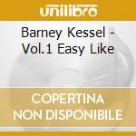 Barney Kessel - Vol.1 Easy Like cd musicale di Barney Kessel