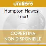 Hampton Hawes - Four! cd musicale di Hampton Hawes