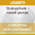 Stratusphunk - russell george cd