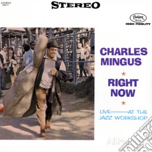 Charles Mingus - Right Now cd musicale di Charles Mingus