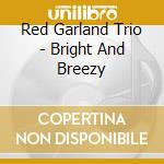 Red Garland Trio - Bright And Breezy cd
