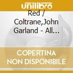 Red / Coltrane,John Garland - All Mornin Long cd