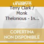 Terry Clark / Monk Thelonious - In Orbit