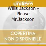 Willis Jackson - Please Mr.Jackson cd