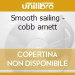 Smooth sailing - cobb arnett cd