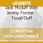 Jack Mcduff With Jimmy Forrest - Tough'Duff cd