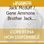 Jack Mcduff / Gene Ammons - Brother Jack Meets The Boss cd