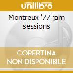 Montreux '77 jam sessions cd musicale di Japt