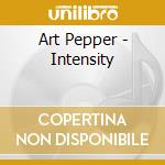 Art Pepper - Intensity cd musicale di Art Pepper