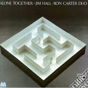 Jim Hall / Ron Carter - Alone Together cd musicale di HALL JIM-RON CARTER DUO