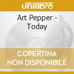 Art Pepper - Today cd