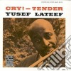 Yusef Lateef - Cry! Tender cd