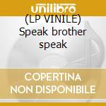 (LP VINILE) Speak brother speak cd