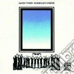 Mccoy Tyner - Echoes Of A Friend cd