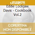 Eddie Lockjaw Davis - Cookbook Vol.2 cd musicale di Eddie Lockjaw Davis
