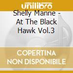 Shelly Manne - At The Black Hawk Vol.3 cd