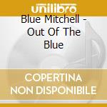 Blue Mitchell - Out Of The Blue cd