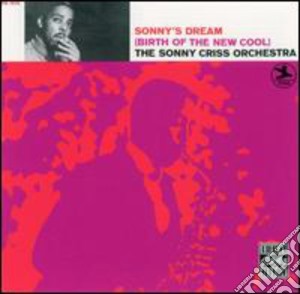 The Sonny Criss Orchestra - Sonny'S Dream cd musicale di The Sonny Criss Orchestra