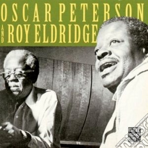 Oscar Peterson / Roy Eldridge - Oscar Peterson & Roy Eldridge cd musicale di Oscar Peterson