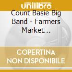 Count Basie Big Band - Farmers Market Barbecue cd musicale di BASIE COUNT BIG BAND
