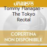Tommy Flanagan - The Tokyo Recital cd