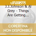 J.J.Johnson & Al Grey - Things Are Getting Better cd