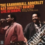 Cannonball Adderley Quintet - What Is This Thing Called cd