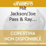 Milt Jackson/Joe Pass & Ray Brown - The Big 3 cd musicale di Jackson/pass/brown