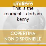 This is the moment - dorham kenny cd