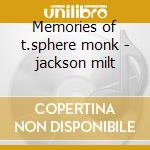 Memories of t.sphere monk - jackson milt cd
