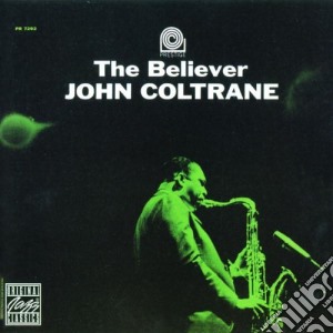 John Coltrane - The Believer cd musicale di John Coltrane