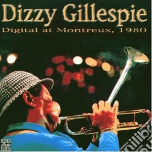 Dizzy Gillespie - Digital At Montreux 1980 cd musicale di Dizzy Gillespie