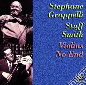 Stephane Grappelli / Stuff Smith - Violins No End cd musicale di GRAPPELLI STEPHANE-STUFF SMITH