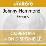 Johnny Hammond - Gears cd