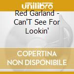 Red Garland - Can'T See For Lookin' cd