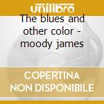 The blues and other color - moody james cd