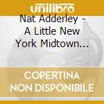 Nat Adderley - A Little New York Midtown Music cd
