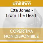 Etta Jones - From The Heart cd musicale di Etta Jones