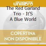 The Red Garland Trio - It'S A Blue World cd