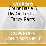 Count Basie & His Orchestra - Fancy Pants cd