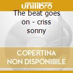 The beat goes on - criss sonny cd