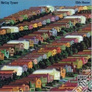 Mccoy Tyner - 13th House cd musicale di Tyner Mccoy
