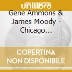 Gene Ammons & James Moody - Chicago Concert cd