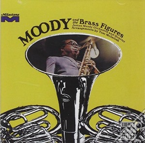 James Moody - Moody & The Brass Figures cd musicale