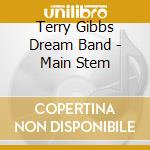Terry Gibbs Dream Band - Main Stem cd